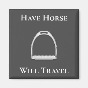 "Have Horse Will Travel" Stirrup Iron on Grey Magnet