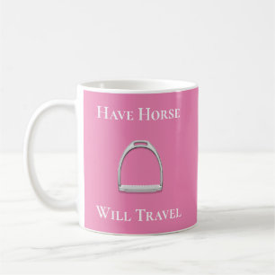 "Have Horse Will Travel" Stirrup Iron on Pink Coffee Mug