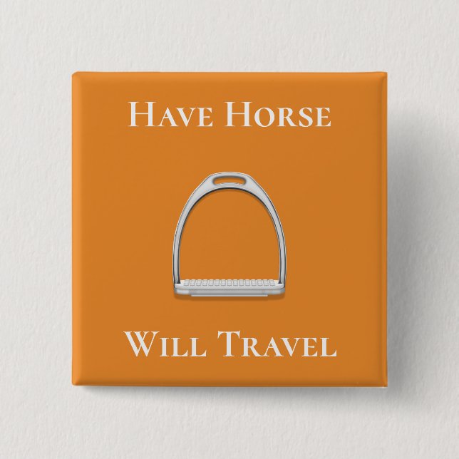 "Have Horse Will Travel" Stirrup Iron Orange 15 Cm Square Badge (Front)