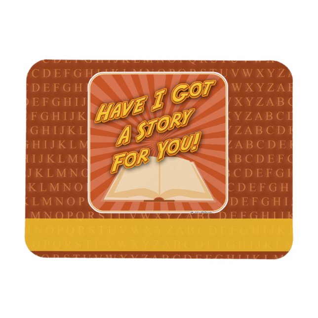 Have I Got A Story Writer Promotional Slogan Magnet (Horizontal)