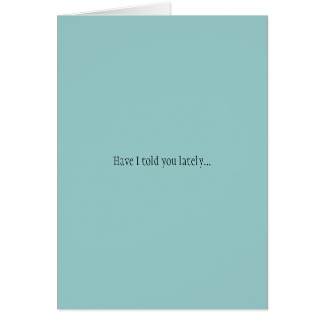 Have I told you lately... (Front)