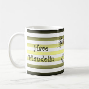 Have Mandolin ~ Will Travel ~ Musical Stripes ~ Coffee Mug