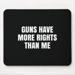 Have More Rights Than Me Pro-choice Feminist  Mouse Mat