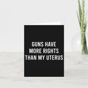 Have More Rights Than My Uterus Pro-choice Feminis Card
