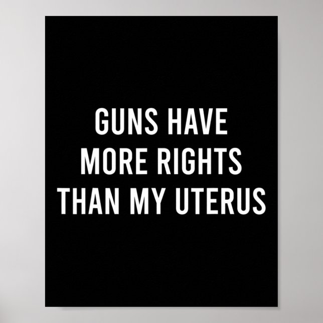 Have More Rights Than My Uterus Pro-choice Feminis Poster (Front)
