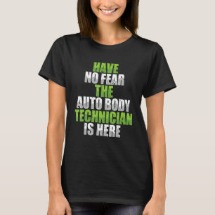 Have No Fear Auto Body Technician Painter Funny Ap T-Shirt