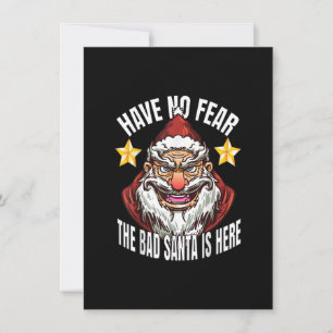 Have No-Fear Bad Santa Is Here, Merry Xmas, Bad Sa Invitation