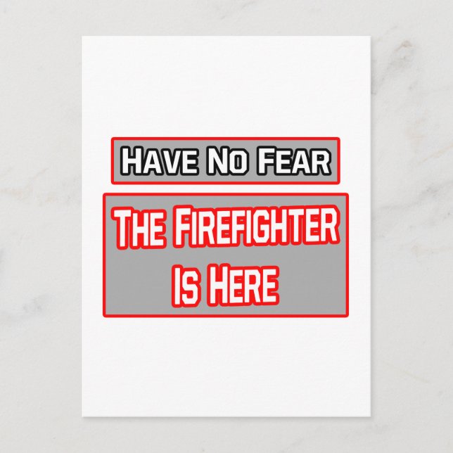 Have No Fear .. Firefighter Is Here Postcard (Front)