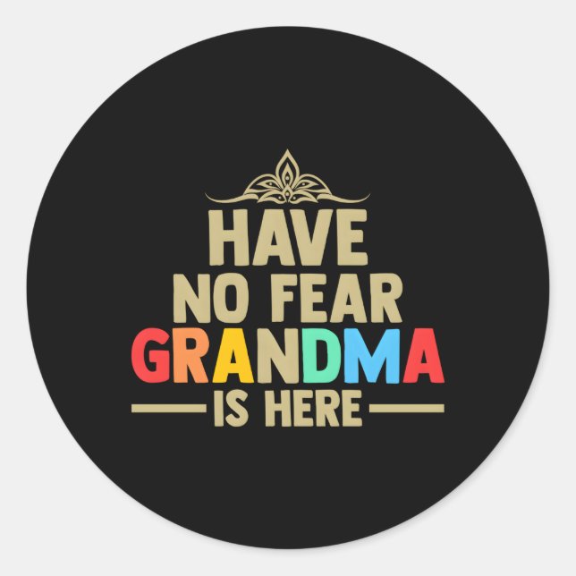 Have No Fear Grandma Is Here Grandma Classic Round Sticker (Front)