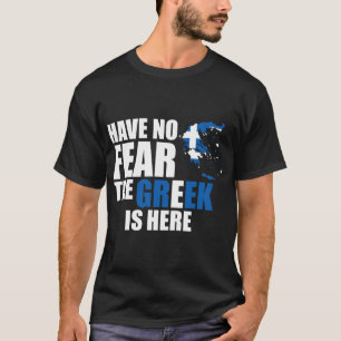 Have No Fear - Greek T-Shirt