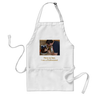 Have no fear, I am a Professional. Standard Apron