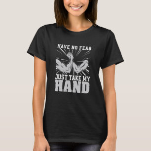 Have No Fear  Just Take My Hand   Arm Wrestling T-Shirt