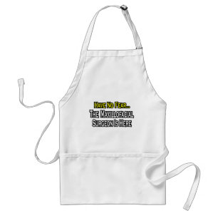 Have No Fear, Maxillofacial Surgeon Is Here Standard Apron