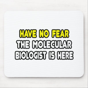 Have No Fear, Molecular Biologist Is Here Mouse Mat