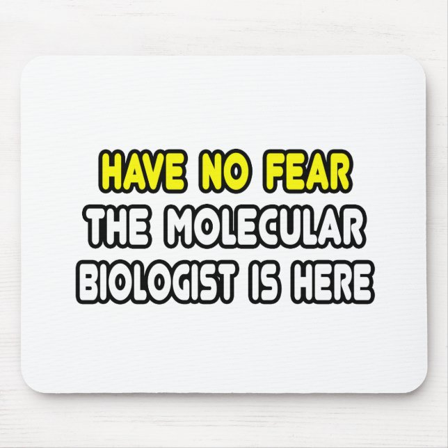 Have No Fear, Molecular Biologist Is Here Mouse Mat (Front)