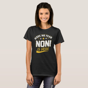 Have No Fear Noni Is Here An Awesome Gift T-Shirt