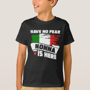 Have No Fear Nonna Is Here Italian Grandmother T-Shirt