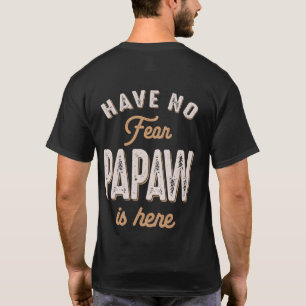 Have No Fear Papaw Is Here Funny Father's Day T-Shirt