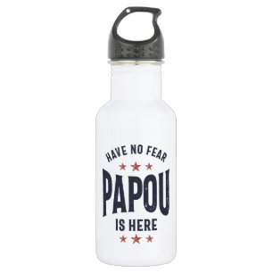 Have No Fear Papou Is Here   Father Grandpa Gift 532 Ml Water Bottle