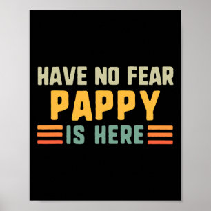 Have No Fear Pappy Is Here Funny Vintage Poster