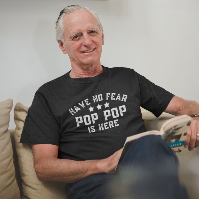 Have No Fear Pop Pop Is Here Funny Grandpa T-Shirt (Have No Fear Pop Pop Is Here Funny Grandpa T-Shirt
)