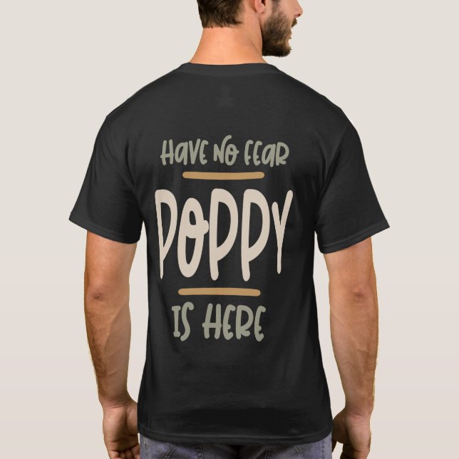 Have No Fear Poppy Is Here - Father and Grandpa Gi T-Shirt (Back)