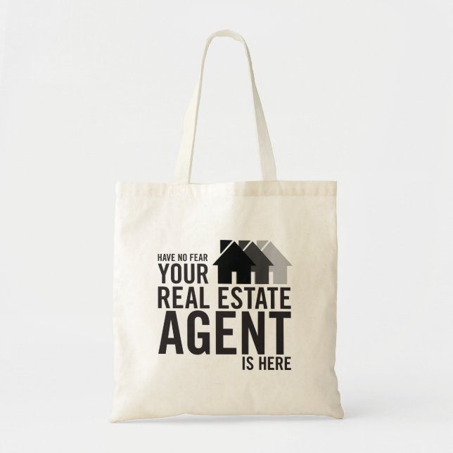 Have No Fear Real Estate Agent Slogan Tote Bag (Front)