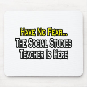 Have No Fear, Social Studies Teacher Is Here Mouse Mat