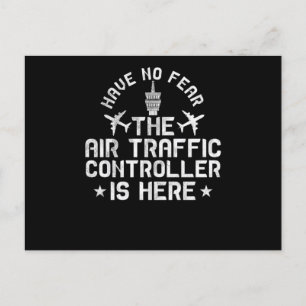 Have No Fear The Air Traffic Controller Is Here Postcard