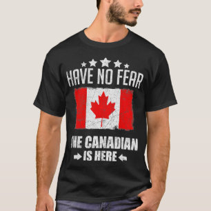 Have No Fear The Canadian Is Here Funny Maple Leaf T-Shirt