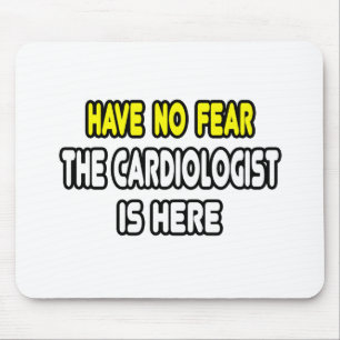 Have No Fear, The Cardiologist Is Here Mouse Mat