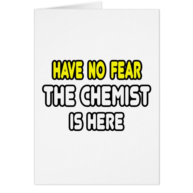 Have No Fear, The Chemist Is Here (Front)