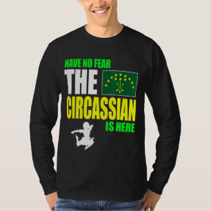 Have No Fear The Circassian Is Here Adiga Flag T-Shirt