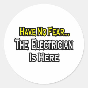 Have No Fear, The Electrician Is Here Classic Round Sticker