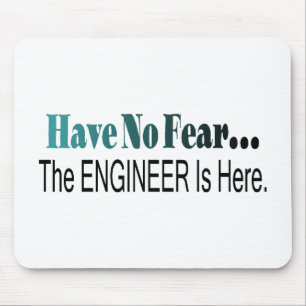 Have No Fear The Engineer Is Here Mouse Mat