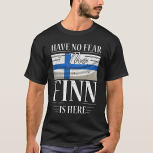 Have No Fear The Finn Is Here T-Shirt