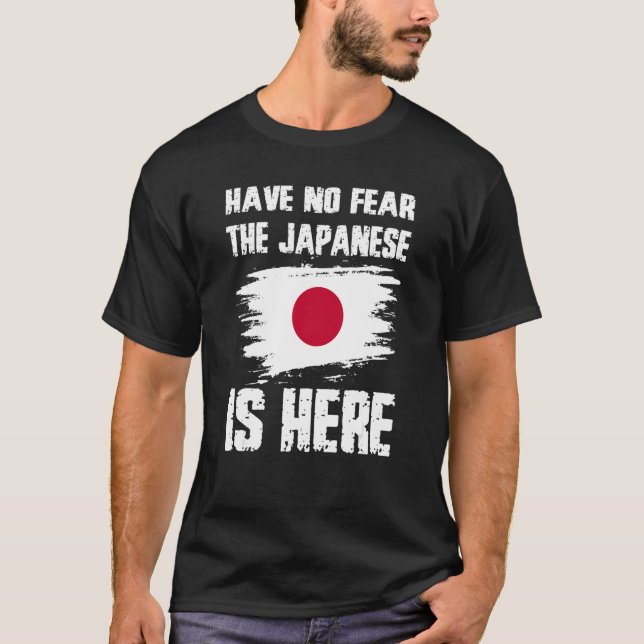 Have No Fear The Japanese Is Here Japan Flag Pride T-Shirt (Front)
