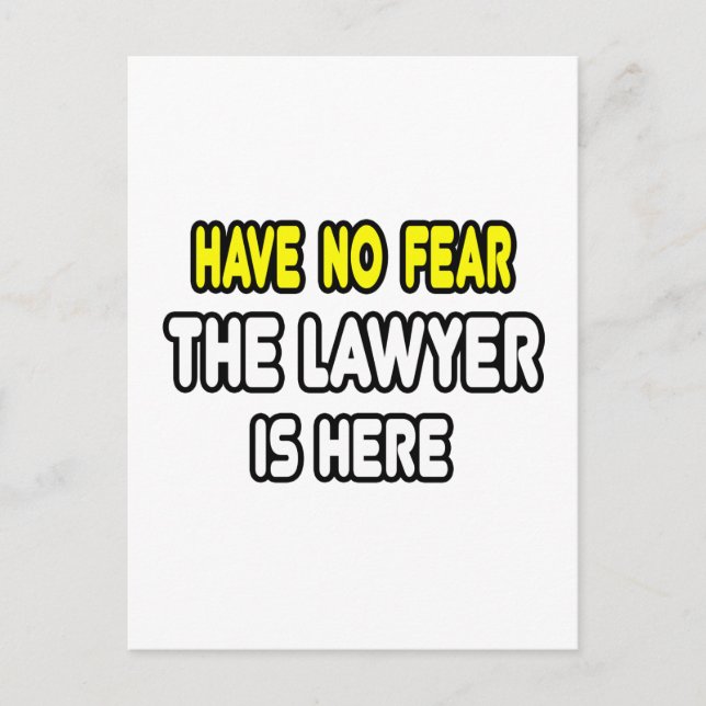 Have No Fear, The Lawyer Is Here Postcard (Front)