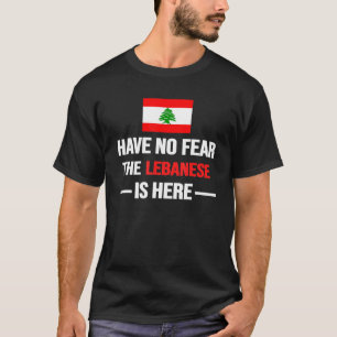 Have No Fear The Lebanese Is Here Lebanon Unisex M T-Shirt