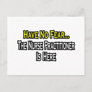 Have No Fear, The Nurse Practitioner Is Here Postcard