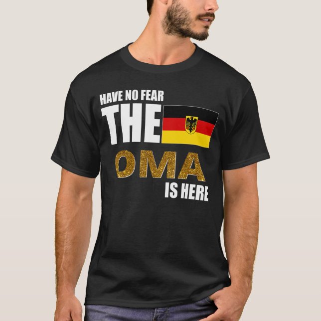 Have No Fear The Oma Is Here German Flag T-Shirt (Front)