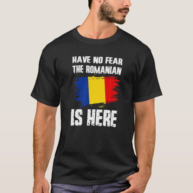 Have No Fear The Romanian Is Here Romania Flag Pri T-Shirt (Front)