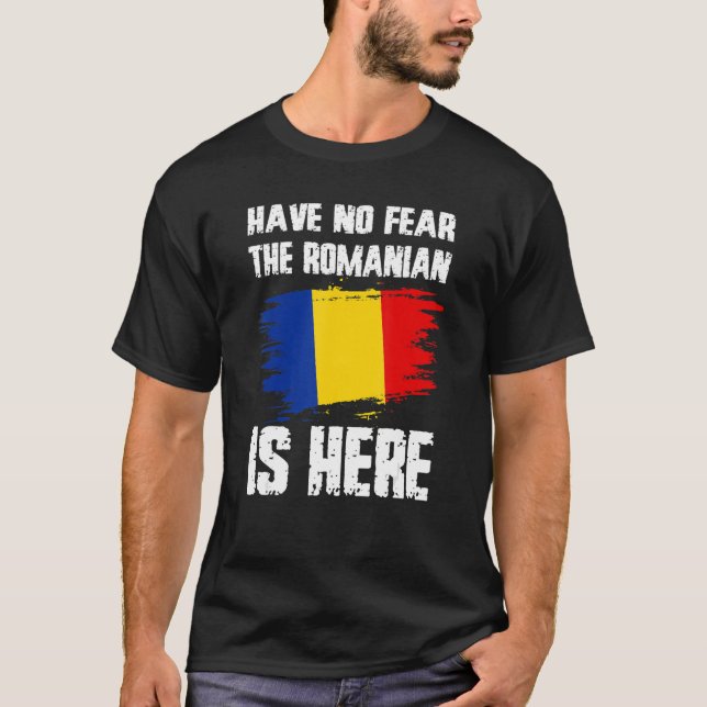 Have No Fear The Romanian Is Here Romania Flag Pri T-Shirt (Front)