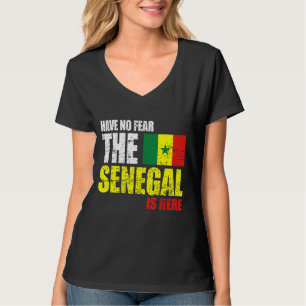 Have No Fear The Senegal Is Here T-Shirt