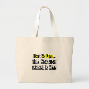 Have No Fear, The Spanish Teacher Is Here Large Tote Bag