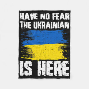Have No Fear The Ukrainian Is Here Ukraine Flag Pr Fleece Blanket