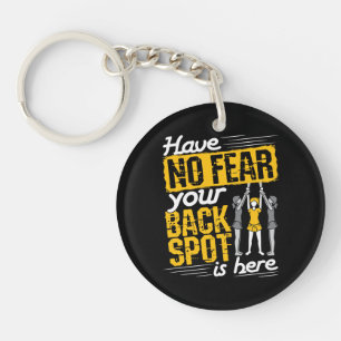 Have No Fear Your Back Spot Is Here Cheerleading Key Ring