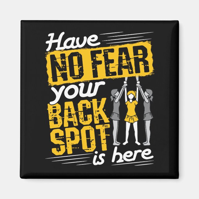 Have No Fear Your Back Spot Is Here Cheerleading Magnet (Front)