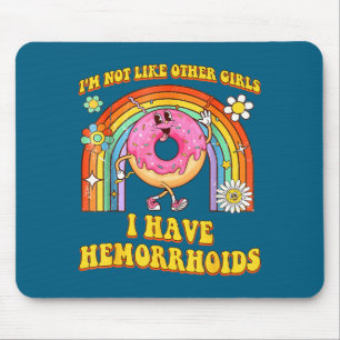 Have Not Like Other Hemorrhoids Embarrassing Mouse Mat