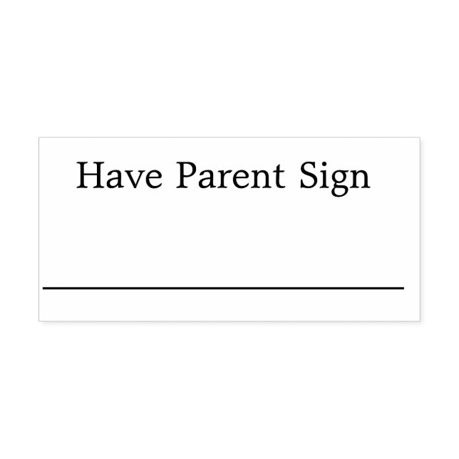 "Have Parent Sign" Self-inking Stamp (Design)